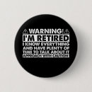 Search for funny retirement quotes buttons Retired