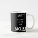 Search for moist mugs Culture