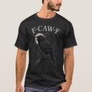 Search for crow tshirts F caw f