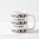 Search for one of those days mugs Funny