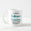 Search for ballroom dance mugs Dancer