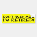 Search for retirement bumper stickers Slow