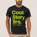 Search for cool story bro tshirts Humour