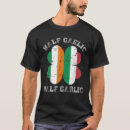 Search for half irish half italian tshirts Gaelic
