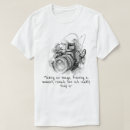 Search for photographer tshirts Sayings