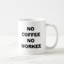 Search for no no workee mugs Humour