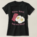 Search for egg tshirts Bacon
