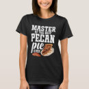 Search for pecan tshirts Lover