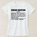 Search for filmmaking tshirts Video editor