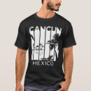 Search for cancun vacation tshirts Mexican