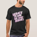 Search for debate team tshirts Issues