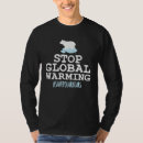 Search for stop global warming tshirts Cool