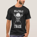 Search for crude oil tshirts Oildfield