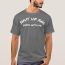 Search for shut up and dance tshirts Music