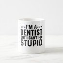 Search for funny dentist mugs Profession