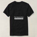 Search for the future is yours tshirts Courage