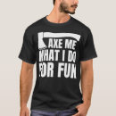 Search for axe throwing tshirts Arborist