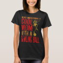 Search for bowling mom tshirts Ball