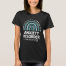 Search for anxiety disorder tshirts Support