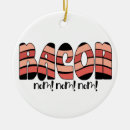 Search for bacon ornaments I love bacon