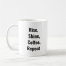 Search for rise and shine mugs Funny
