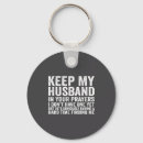 Search for your prayers keychains Keep my husband