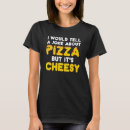 Search for pizza jokes tshirts Pun