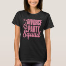 Search for divorce tshirts Party