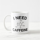 Search for i need caffeine mugs Funny