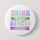 Search for stupidity buttons Quote