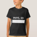 Search for physical education tshirts School