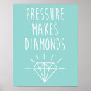 Search for diamond quotes posters Pressure