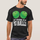 Search for big balls tshirts Bowling