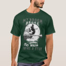 Search for my broom broke tshirts Skeleton birthday