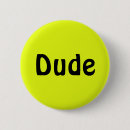 Search for dude buttons Funny