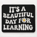 Search for beautiful day mousepads Teacher