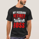 Search for my wife is the boss tshirts Still