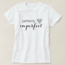 Search for perfectly imperfect tshirts Inspirational