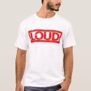 Search for loud tshirts Humour