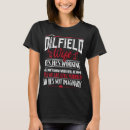 Search for oilfield wife tshirts Drilling