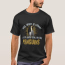 Search for unique penguins tshirts Humourous quote