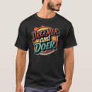 Search for dreamer tshirts Doer