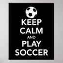 Search for keep calm and play posters Soccer