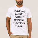 Search for alone tshirts Leave me alone