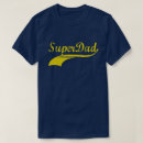 Search for super dad tshirts Greatest