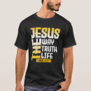 Search for jesus way truth life tshirts 146