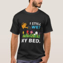 Search for wet bed tshirts Gardening dad