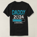 Search for daddy loading tshirts Dad to be