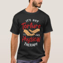 Search for physical therapy tshirts Torture