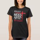Search for need prayer tshirts Behind
